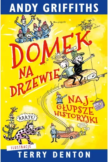 Domek na drzewie: najgłupsze historyjki
