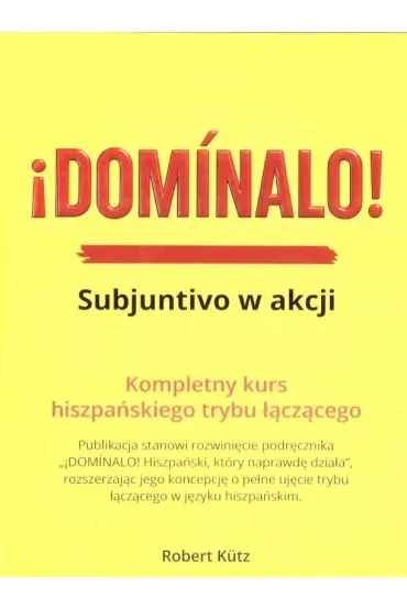 Dominalo. Subjuntivo w akcji Kurs j. hiszpańskiego