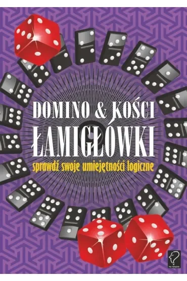 Domino i kości. Łamigłówki - sprawdź swoje umiejętności logiczne