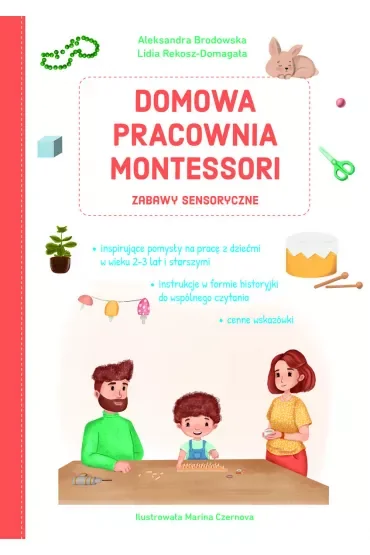 Domowa pracownia Montessori. Zabawy sensoryczne