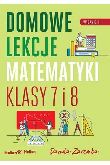 Domowe lekcje matematyki. Klasy 7 i 8