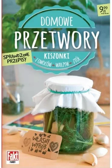 Domowe przetwory. Kiszonki z owoców, warzyw..