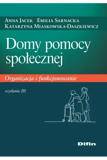 Domy pomocy społecznej. Organizacja i funkcjonowanie