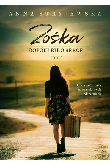 Dopóki biło serce. Zośka. Tom 1