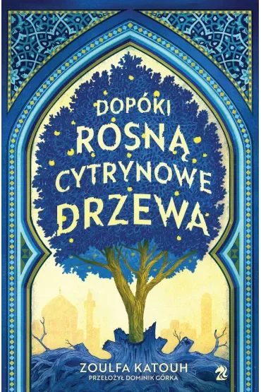 Dopóki rosną cytrynowe drzewa