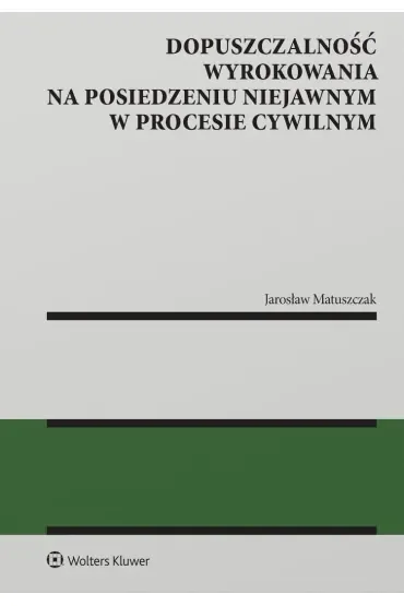 Dopuszczalność wyrokowania na posiedzeniu niejawnym w procesie cywilnym