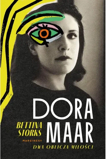 Dora Maar. Dwa oblicza miłości