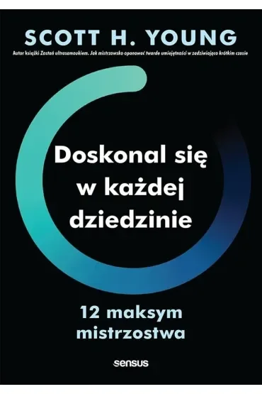 Doskonal się w każdej dziedzinie. 12 maksym mistrzostwa