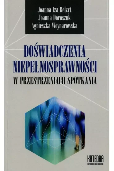 Doświadczenia niepełnosprawności w przestrzeni spotkania