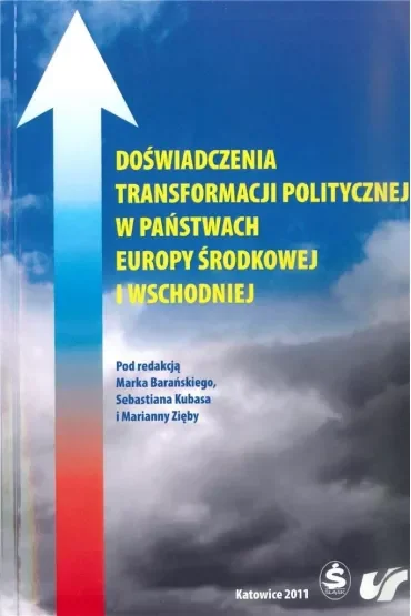Doświadczenia transformacji politycznej w państwach Europy Środkowej i Wschodniej