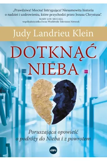 Dotknąć Nieba. Poruszająca opowieść o podróży do Nieba i z powrotem