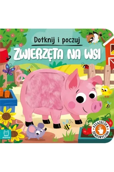 Zwierzęta na wsi. Dotknij i poczuj. Książeczka sensoryczna