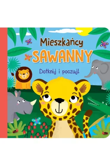 Dotknij i poczuj. Mieszkańcy sawanny