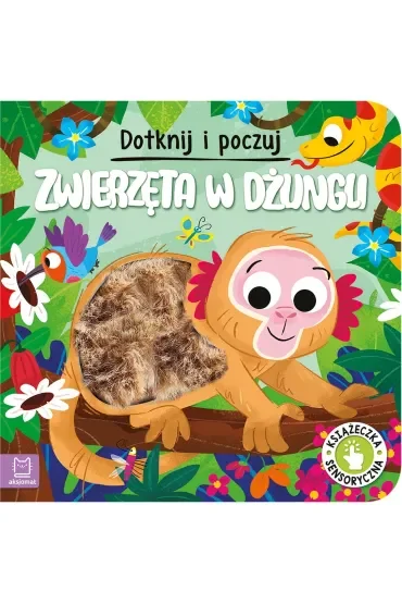 Zwierzęta w dżungli. Dotknij i poczuj. Książeczka sensoryczna