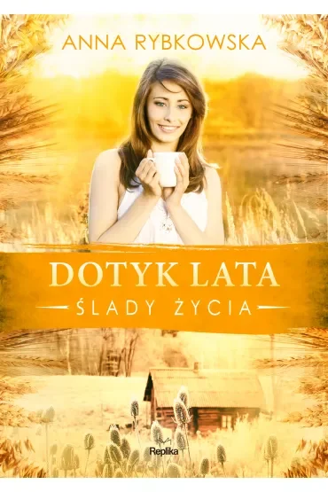 Dotyk lata. Ślady życia. Tom 3
