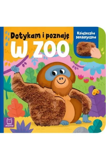Dotykam i poznaję. W zoo. Książeczka sensoryczna