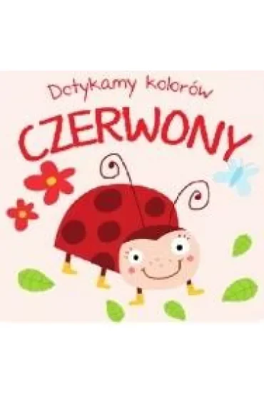 Czerwony. Dotykamy kolorów