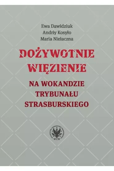 Dożywotnie więzienie na wokandzie Trybunału Strasburskiego