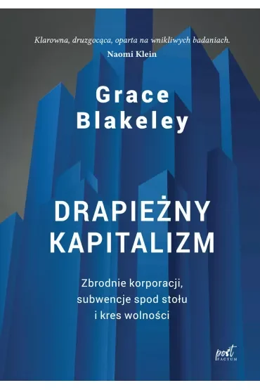Drapieżny kapitalizm. Zbrodnie korporacji, subwencje spod stołu i kres wolności