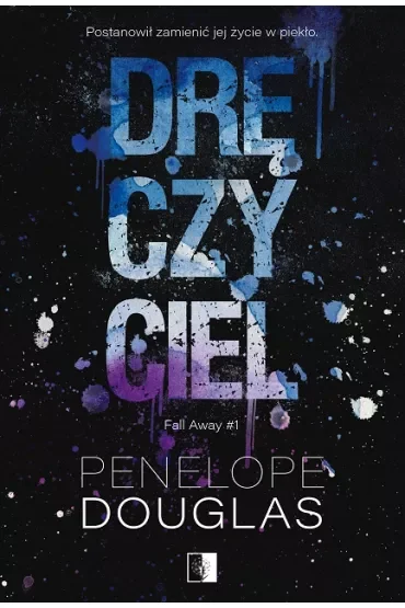 Dręczyciel. Fall Away. Tom 1