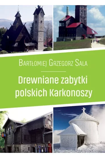 Drewniane zabytki polskich Karkonoszy