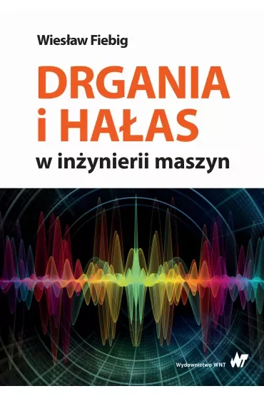 Drgania i hałas w inżynierii maszyn