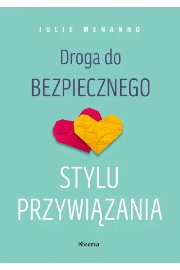 Droga do bezpiecznego stylu przywiązania