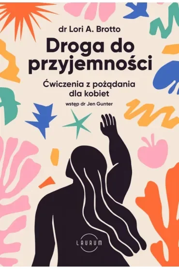 Droga do przyjemności. Ćwiczenia z pożądania dla kobiet