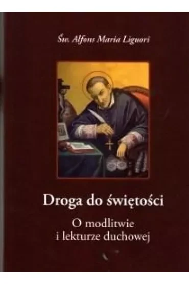 Droga do świętości.O modlitwie i lekturze duchowej