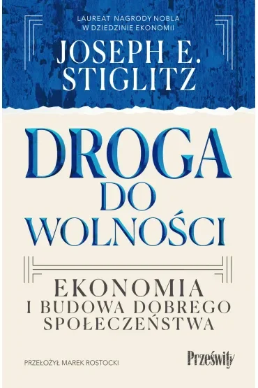 Droga do wolności. Ekonomia i budowa dobrego społeczeństwa