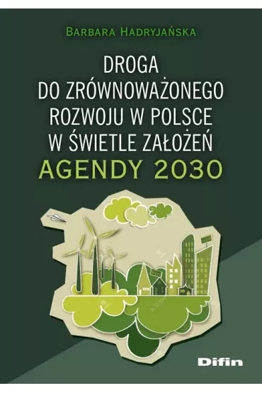 Droga do zrównoważonego rozwoju w Polsce w świetle założeń Agendy 2030