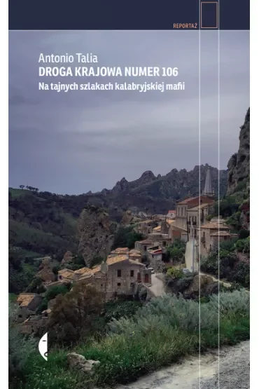 Droga krajowa numer 106. Na tajnych szlakach kalabryjskiej mafii