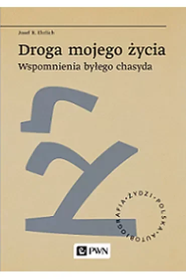 Droga mojego życia. Wspomnienia byłego chasyda