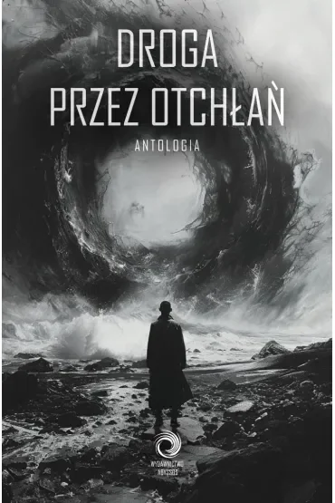 Antologia. Droga przez Otchłań
