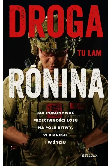 Droga Ronina. Jak pokonywać przeciwności losu na polu bitwy, w biznesie i w życiu