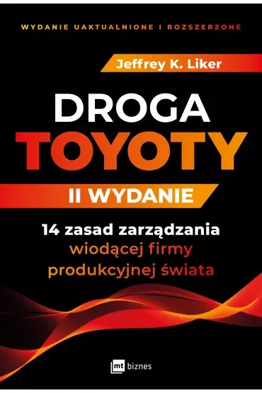 DROGA TOYOTY. 14 zasad zarządzania wiodącej firmy produkcyjnej świata