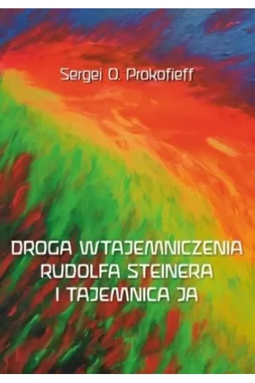 Droga wtajemniczenia Rudolfa Steinera i tajemnica