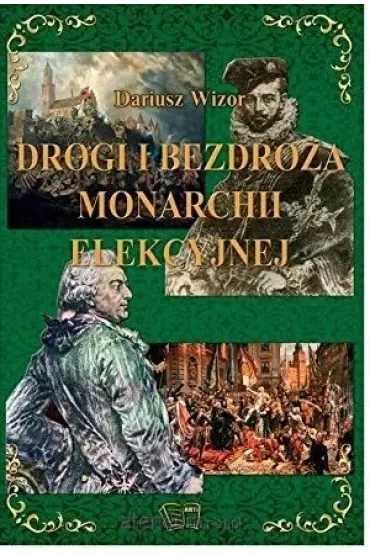 Drogi i bezdroża monarchii elekcyjnej