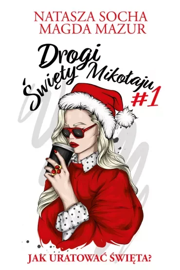 Drogi święty Mikołaju. Jak uratować święta?
