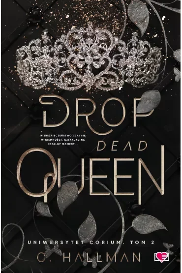 Drop Dead Queen. Uniwersytet Corium. Tom 2