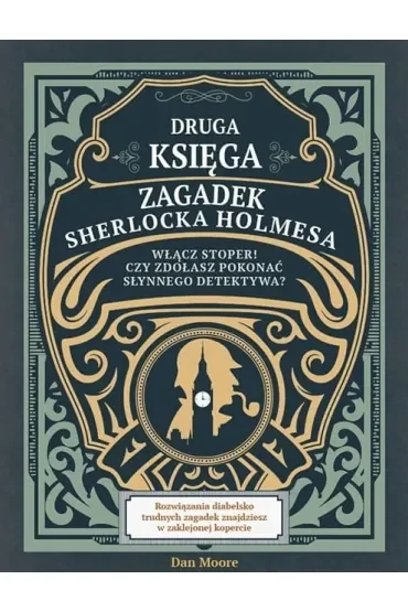 Druga księga zagadek Sherlocka Holmesa. Włącz stoper! Czy zdołasz pokonać słynnego detektywa?
