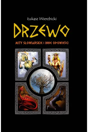 Drzewo. Mity słowiańskie i inne opowieści