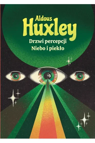 Drzwi percepcji. Niebo i piekło