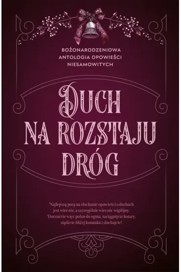 Duch na rozstaju dróg. Bożonarodzeniowa antologia opowieści niesamowitych