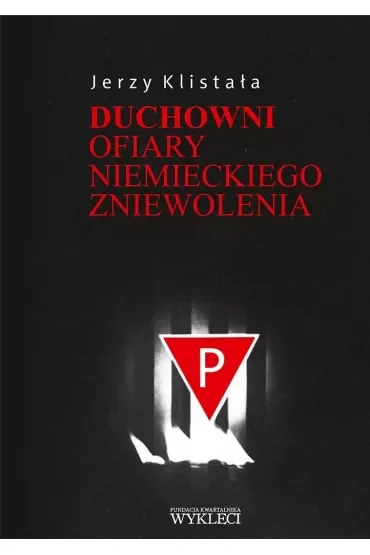 Duchowni. Ofiary niemieckiego zniewolenia
