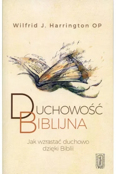 Duchowość biblijna. Jak wzrastać duchowo dzięki Biblii