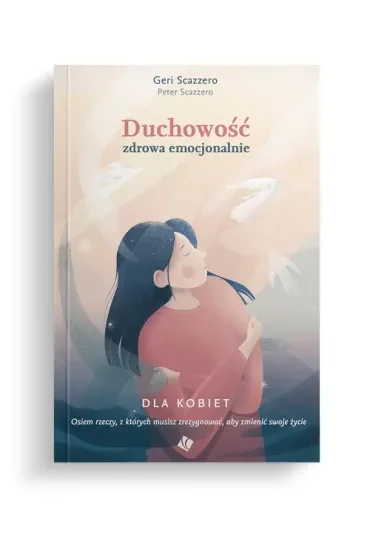 Duchowość zdrowa emocjonalnie dla kobiet