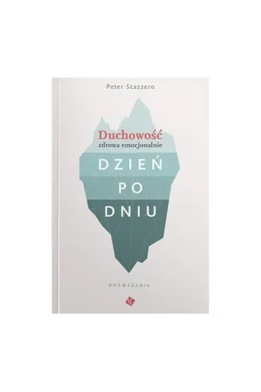 Duchowość zdrowa emocjonalnie dzień po dniu