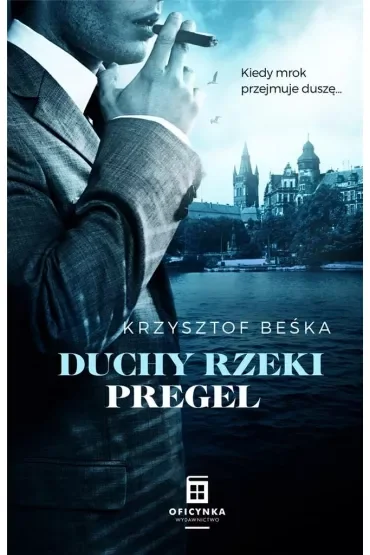 Duchy rzeki Pregel. Detektyw Stanisław Berg. Tom 2