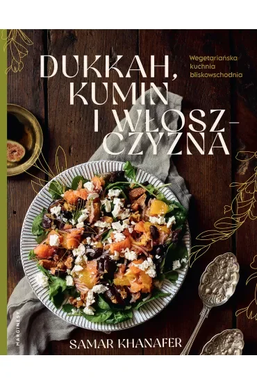 Dukkah, kumin i włoszczyzna. Wegetariańska kuchnia bliskowschodnia
